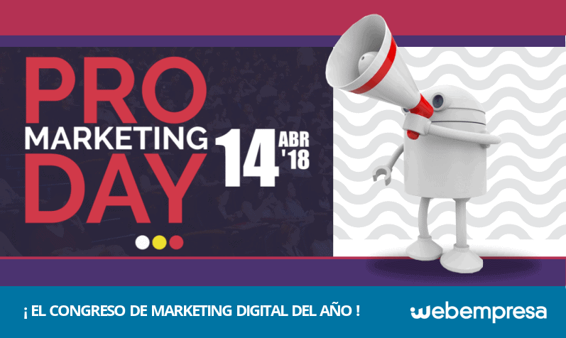 PRO Marketing Day, el evento del año sobre Marketing Digial