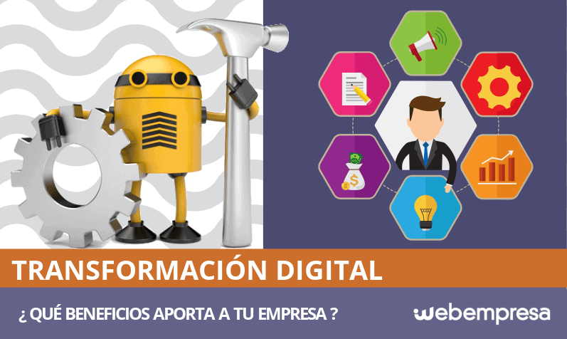 Transformación Digital, ¿qué beneficios aporta a tu empresa?