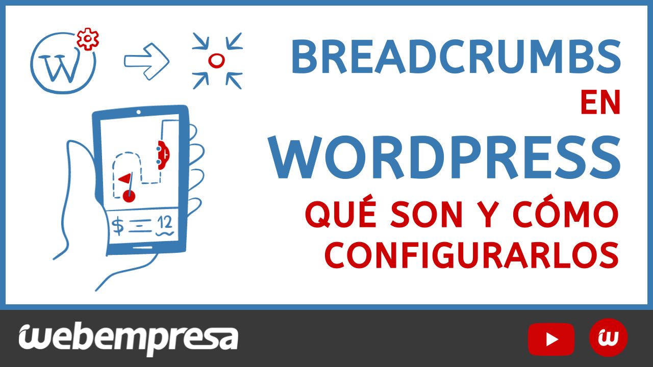 Breadcrumbs en WordPress, Qué son y cómo configurarlos