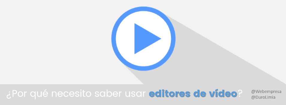 ¿Por qué necesito editores de vídeo?