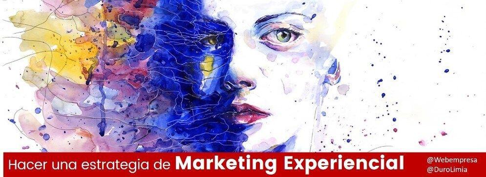 ¿Cómo hacer una estrategia de Marketing Experiencial?