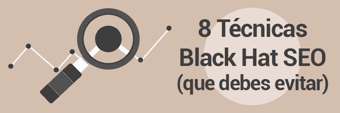  Las 8 Técnicas Black Hat SEO más populares