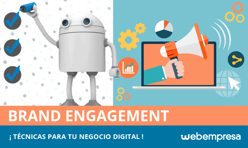 Técnicas de Brand Engagement: ¡fidelizando a tus usuarios!