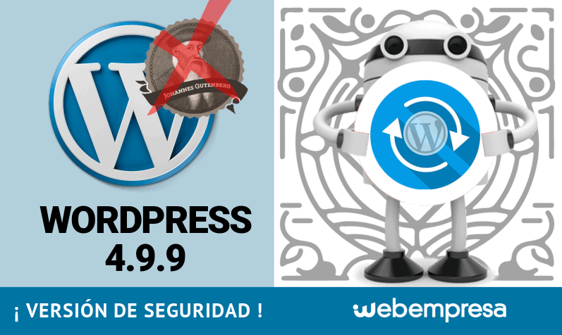 WordPress 4.9.9 ¡versión de seguridad!