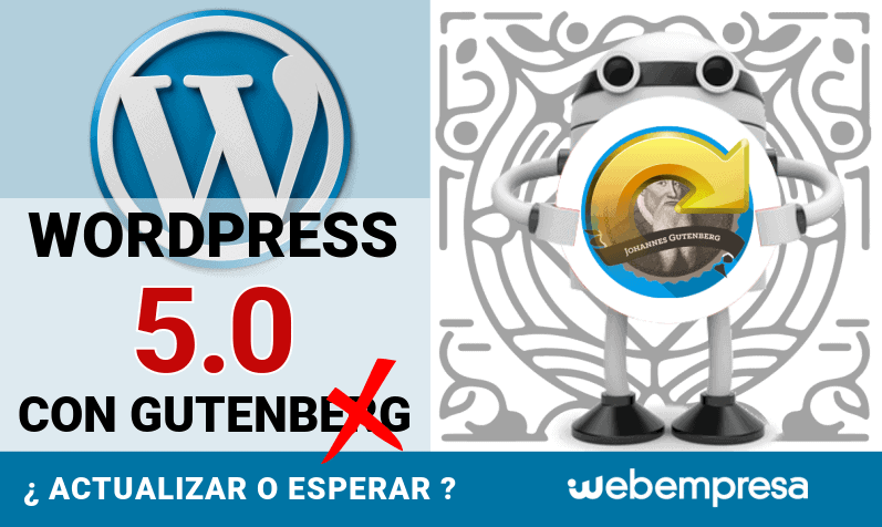 WordPress 5.0 con Gutenberg ¿actualizar o esperar?