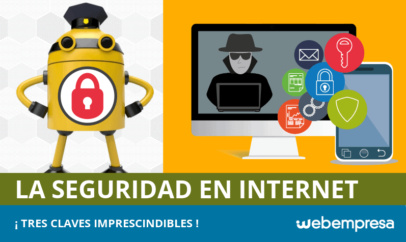 3 claves imprescindibles para tu seguridad en Internet