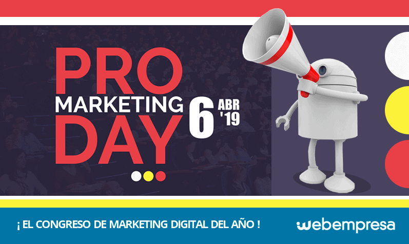 PRO Marketing Day 2019, el evento del año sobre Marketing Digital