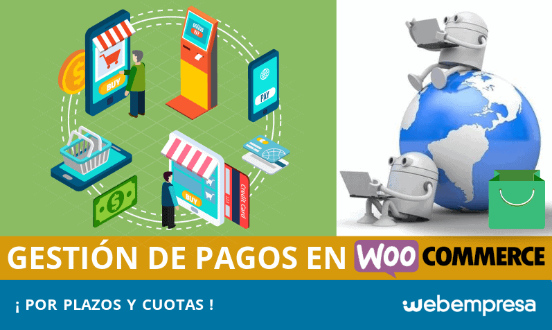 Gestión de pagos por plazo y cuotas en WooCommerce