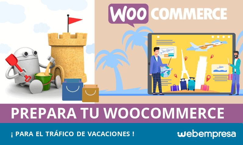 Cómo preparar una tienda WooCommerce para el tráfico de vacaciones