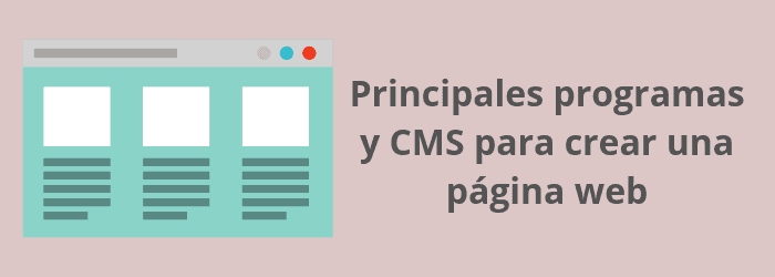 Principales programas y CMS para crear una página web