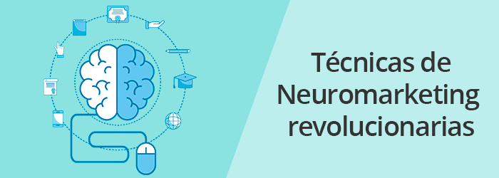  Técnicas de Neuromarketing revolucionarias