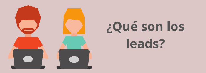 ¿Qué son los leads?