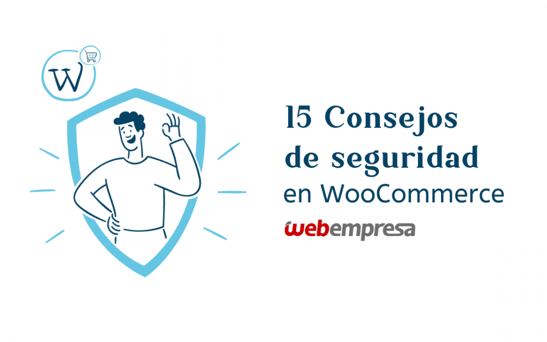 15 Consejos de seguridad en WooCommerce