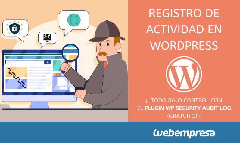 Registro de actividad en WordPress: Plugin WP Security Audit Log