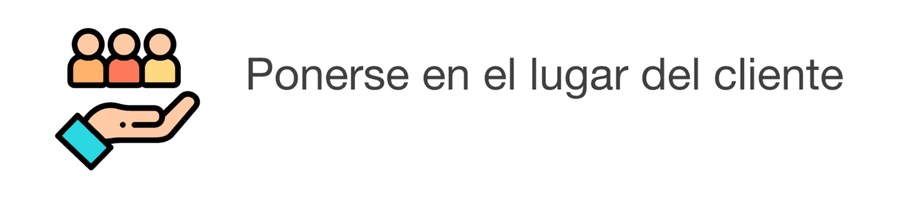 Ponerse en el lugar del cliente