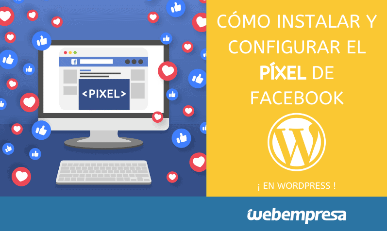 Cómo instalar y configurar el píxel de Facebook