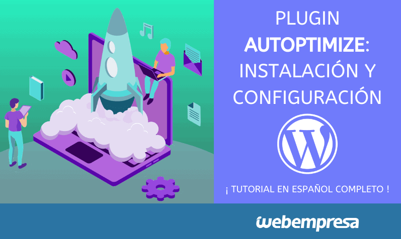 Autoptimize, instalación y configuración en WordPress