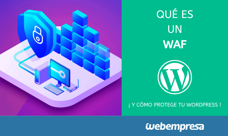 Qué es un WAF y cómo protege tu WordPress