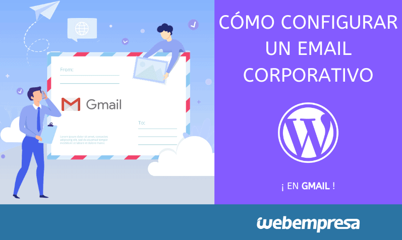Cómo configurar un email corporativo en Gmail