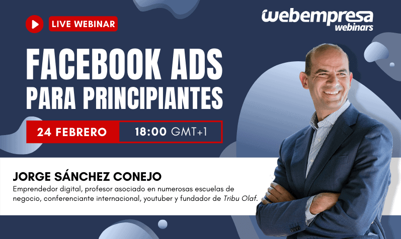 3# Webinar con Jorge Sánchez Conejo: Facebook Ads para principiantes