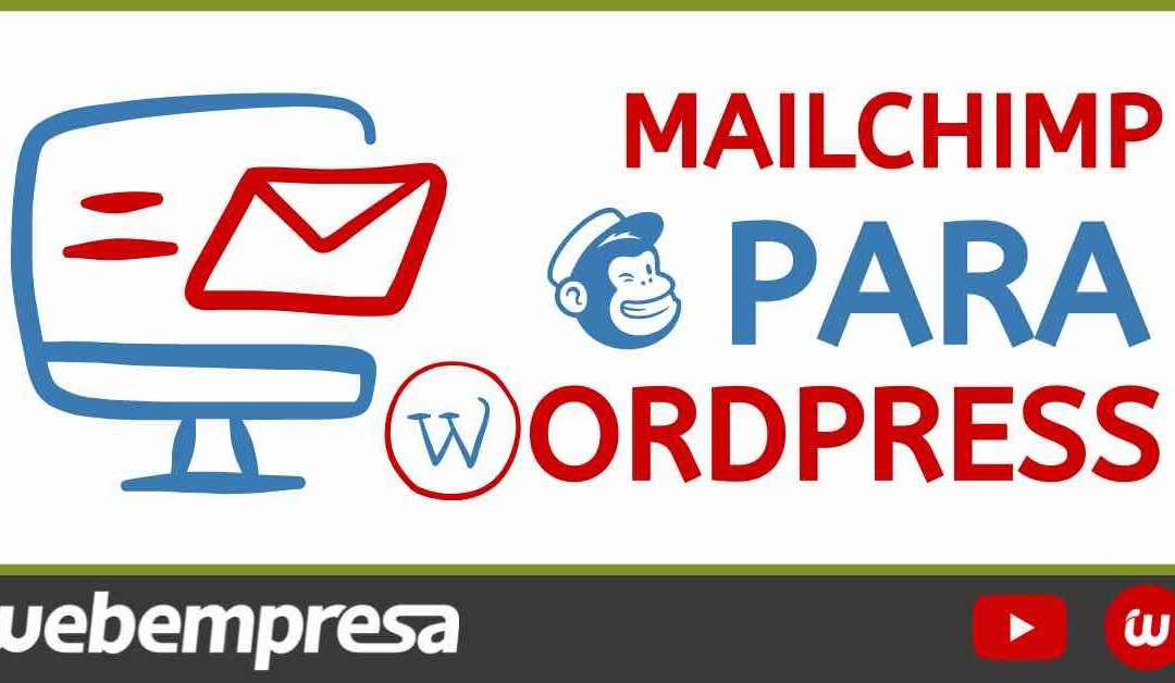 MailChimp en WordPress ¡capturando suscriptores!