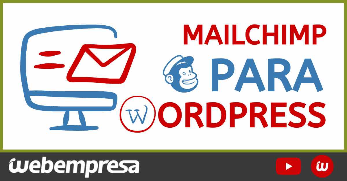 MailChimp en WordPress ¡capturando suscriptores!