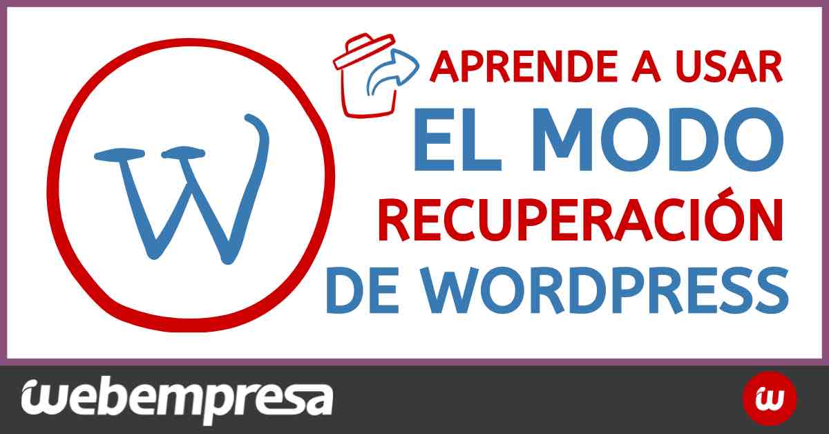 Aprende a usar el modo de Recuperación en WordPress