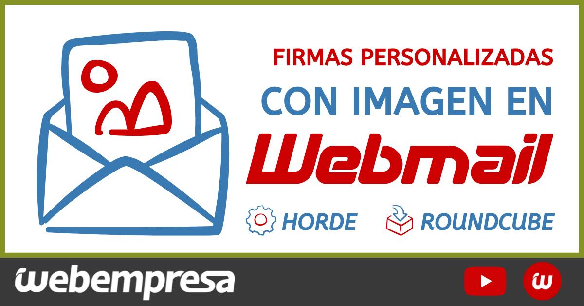 Crear firmas de correo HTML con imagen en Webmail (RoundCube y Horde)