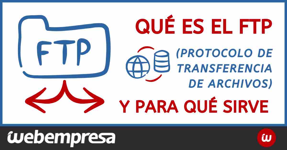 Culo tímido Deber Qué es FTP y para qué sirve? - Webempresa