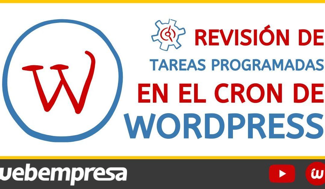 Revisión de tareas programadas con el Cron de WordPress