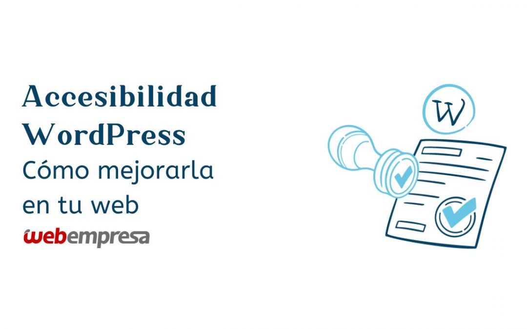 Accesibilidad WordPress: Cómo mejorarla en tu web