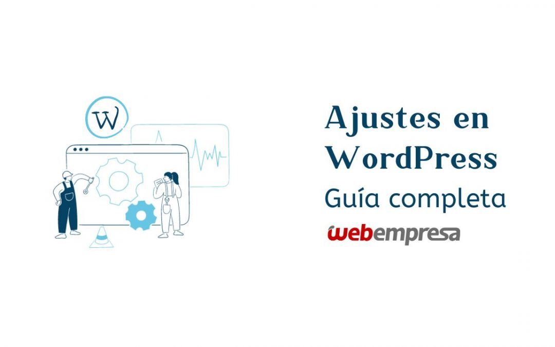 Ajustes en WordPress, Guía completa