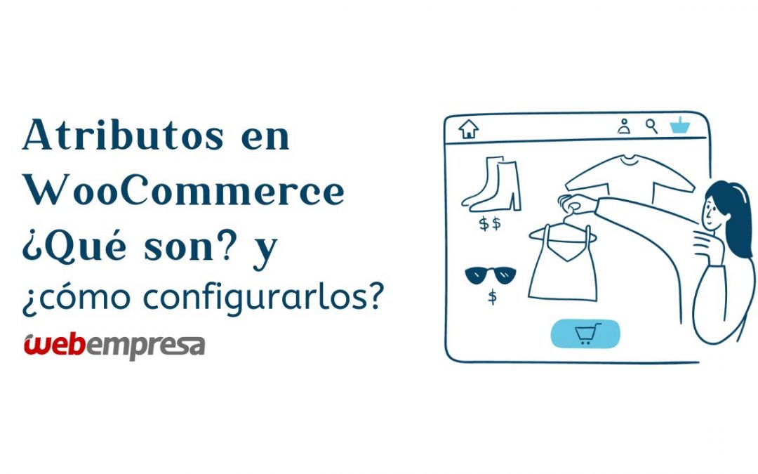 Atributos en WooCommerce ¿qué son? y ¿cómo configurarlos?