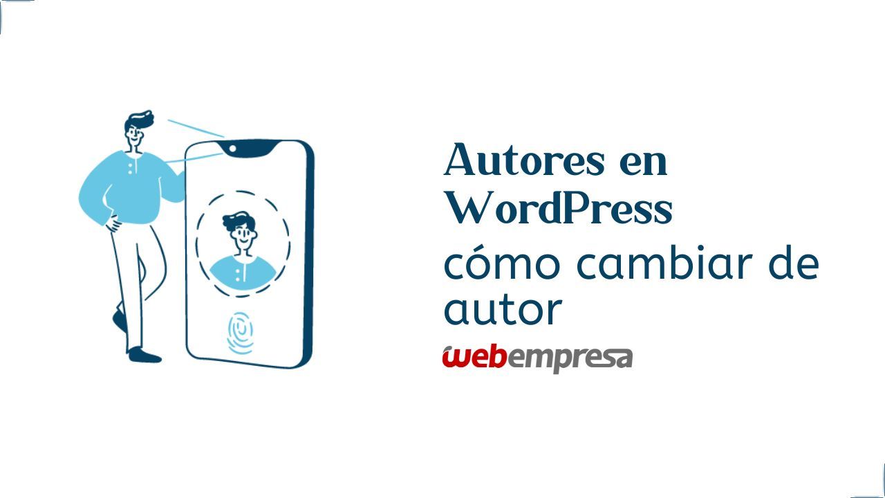 Autores en WordPress, cómo cambiar de autor 