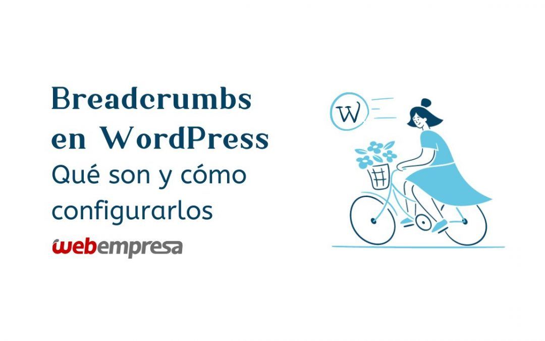 Breadcrumbs en WordPress, Qué son y cómo configurarlos