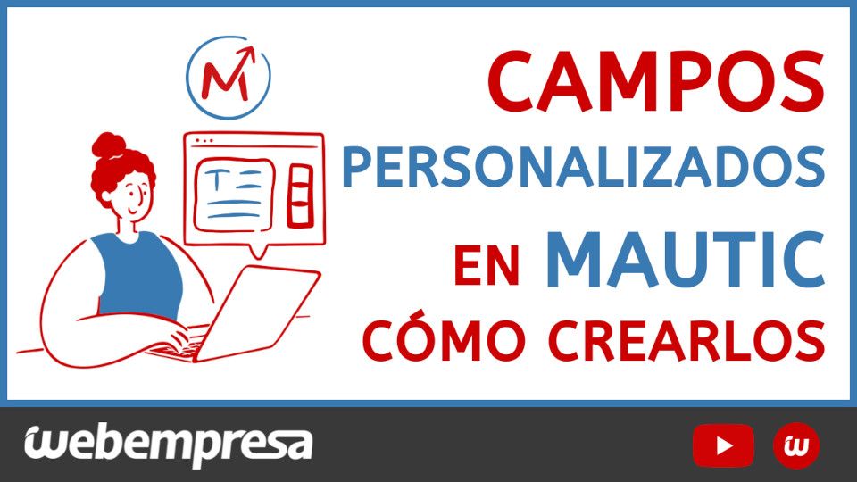 Campos Personalizados en Mautic