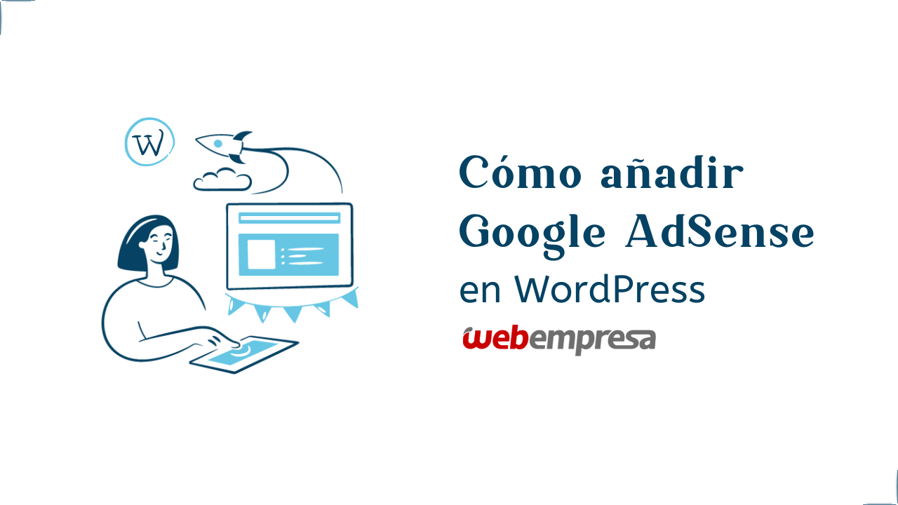 ¿Cómo añadir Google AdSense en WordPress?