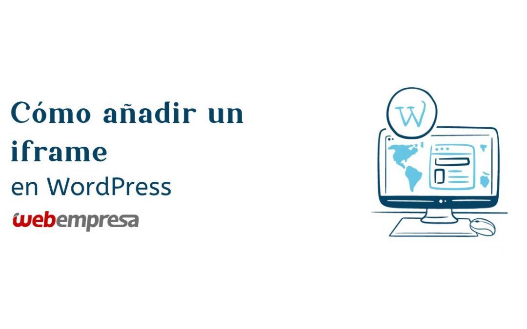 Cómo añadir un iframe en WordPress