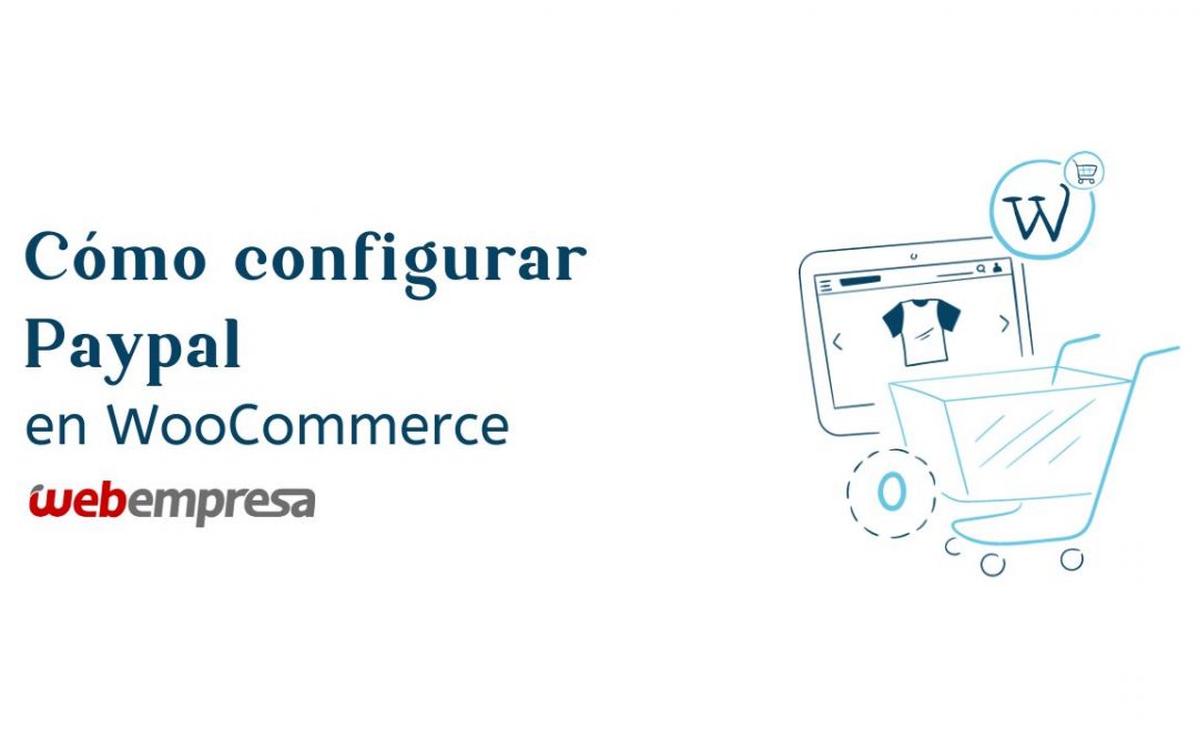 Cómo configurar Paypal en WooCommerce