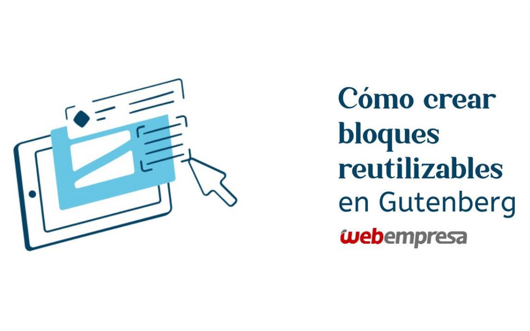 Cómo crear bloques reutilizables en Gutenberg