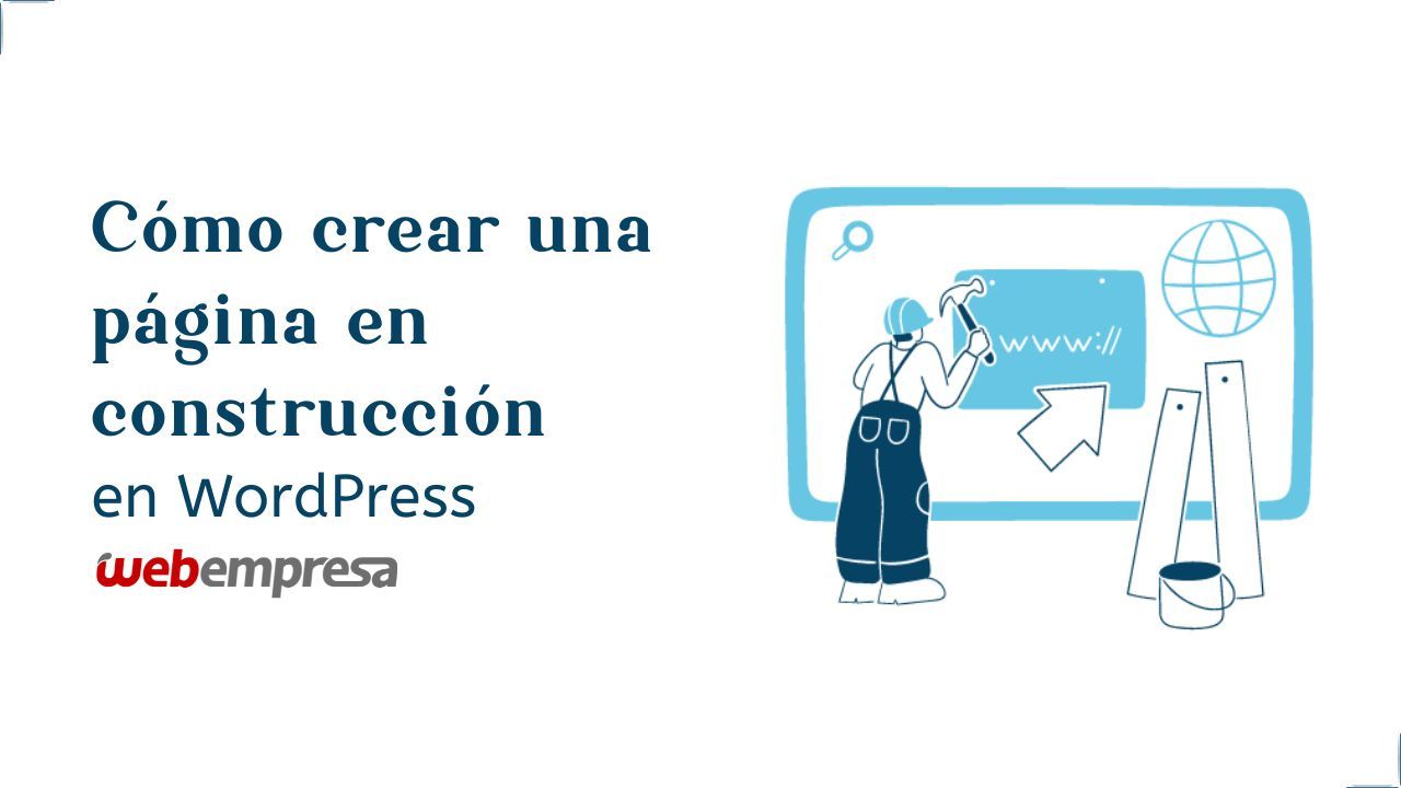 Cómo crear una página en construcción en WordPress