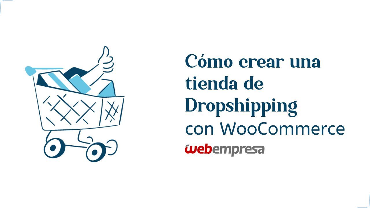 Cómo crear una tienda de dropshipping con WooCommerce