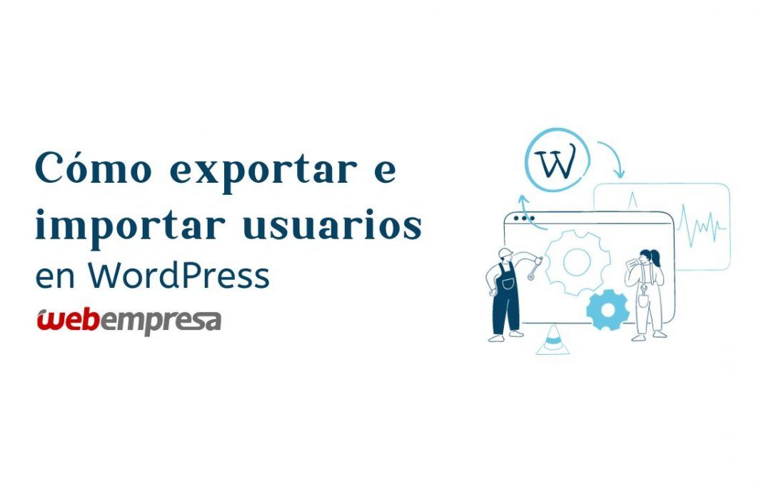 Como exportar e importar usuarios en WordPress