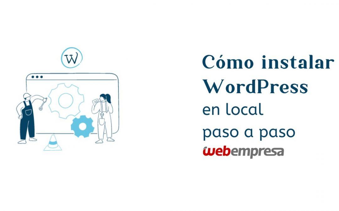 Cómo instalar WordPress en local paso a paso