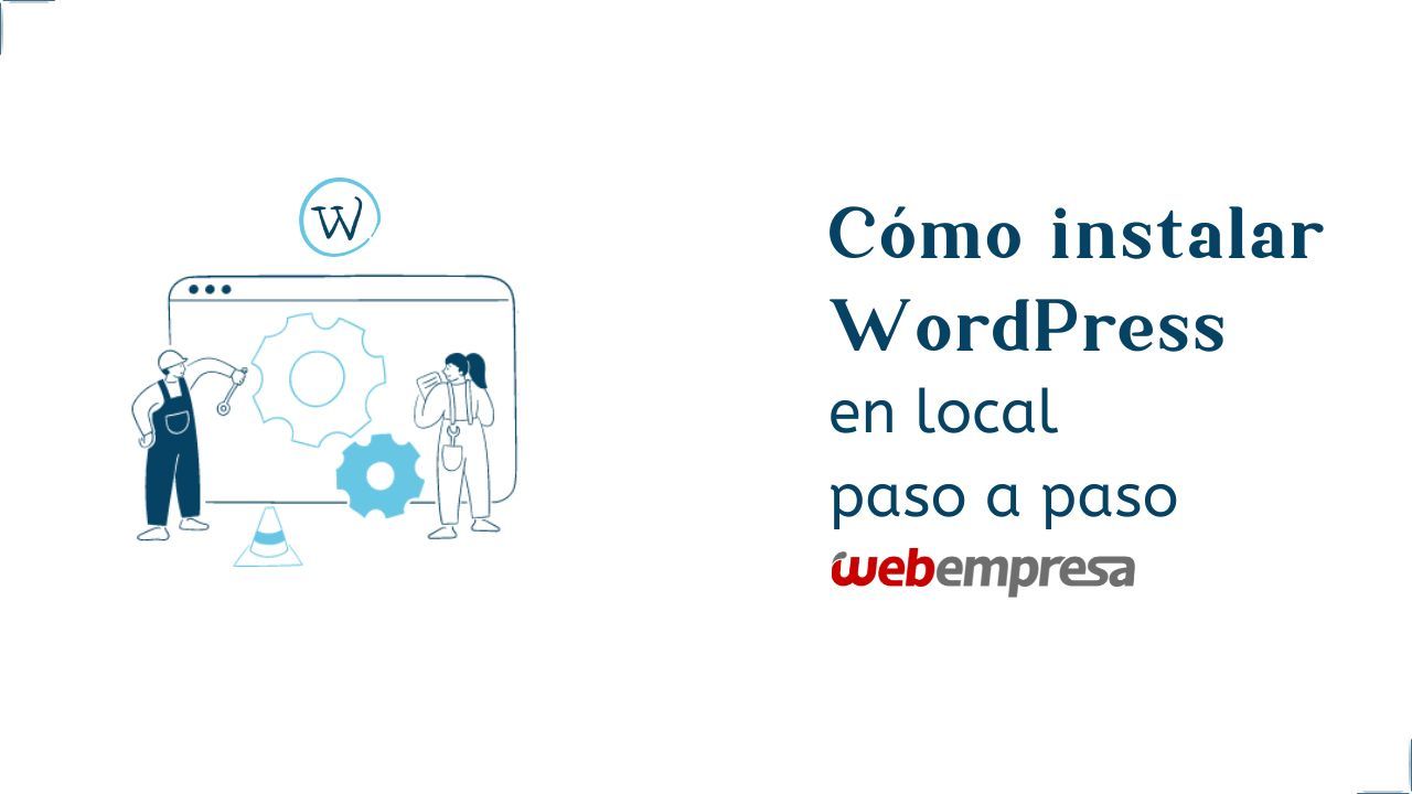 Cómo instalar WordPress en local paso a paso