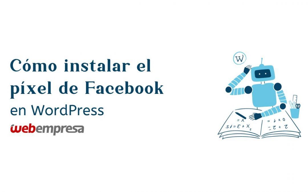 Cómo instalar el píxel de Facebook en WordPress