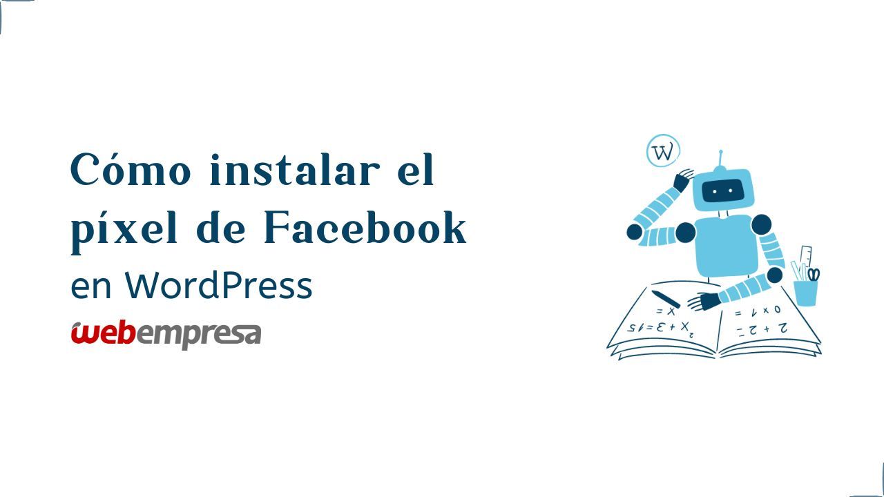 Cómo instalar el píxel de Facebook en WordPress