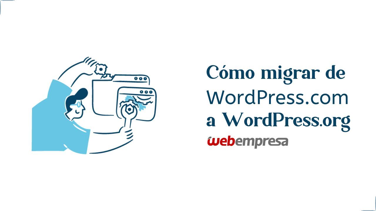 Cómo migrar de WordPress.com a WordPress.org