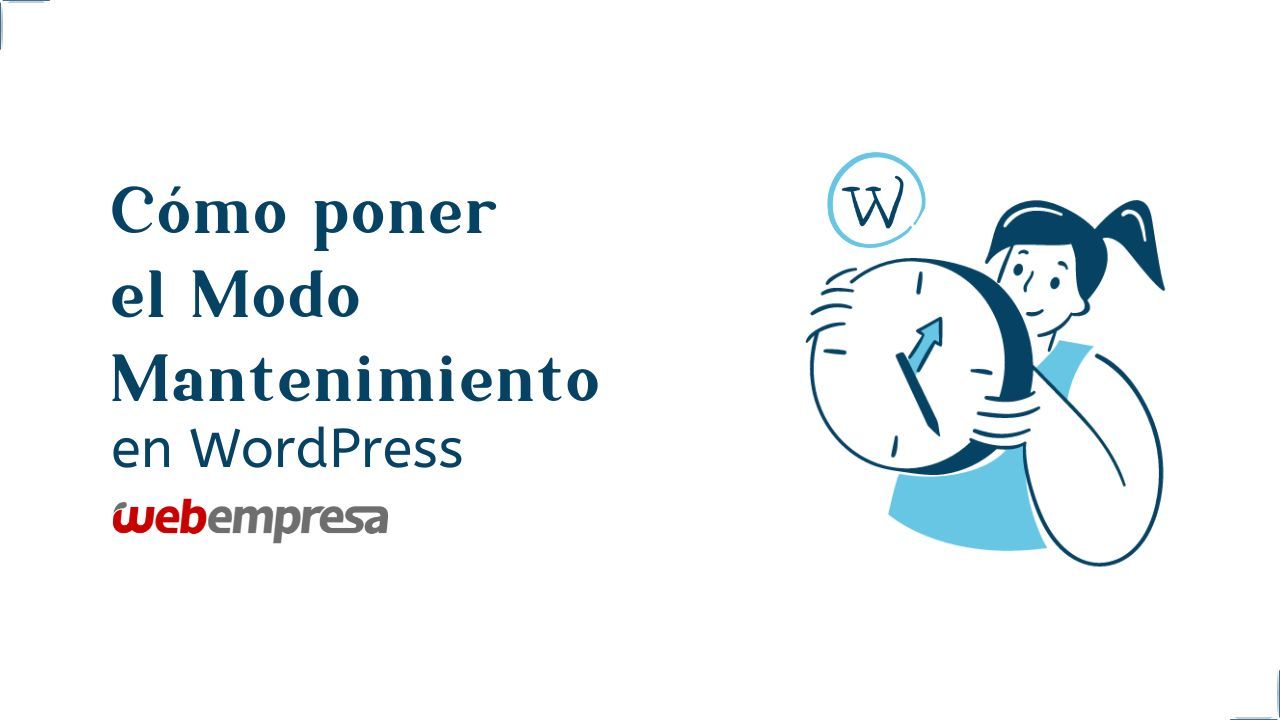 Cómo poner el Modo Mantenimiento en WordPress