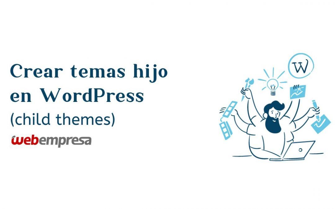 Crear temas hijo en WordPress (child themes)